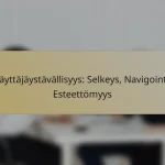 Käyttäjäystävällisyys: Selkeys, Navigointi, Esteettömyys