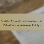 Sisällön Arviointi: Laadunvarmistus, Palautteen kerääminen, Kehitys