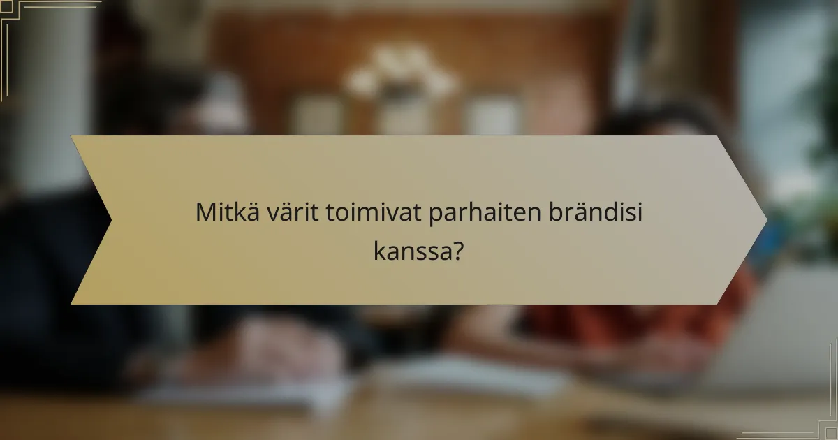 Mitkä värit toimivat parhaiten brändisi kanssa?